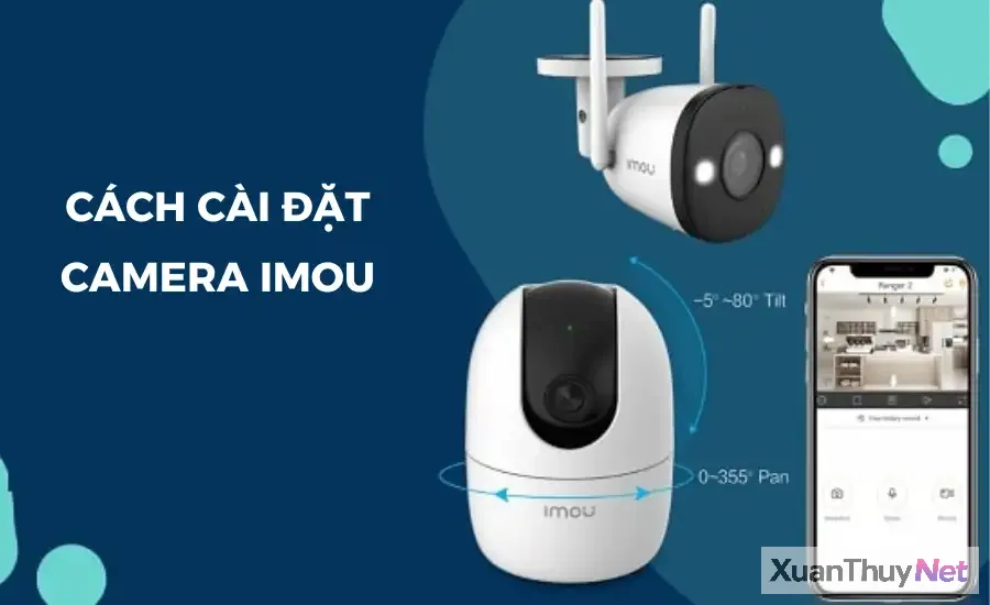 Tại sao nên chọn Camera IMOU cho gia đình bạn?